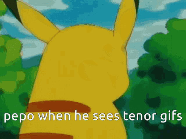a cartoon of a pikachu with the words pepo when he sees tenor gifs