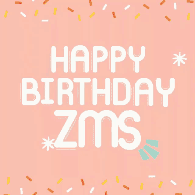 a pink background with the words happy birthday zms surrounded by sprinkles