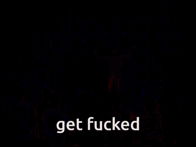 a group of people dancing in a dark room with the words get fucked