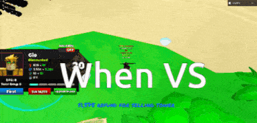 a screenshot of a video game with the words when vs on it