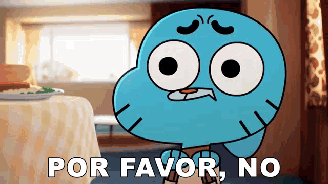 gumball from the amazing world of gumball says por favor no in spanish