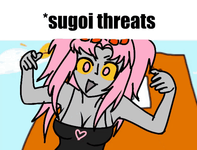 a cartoon drawing of a girl with the words sugoi threats