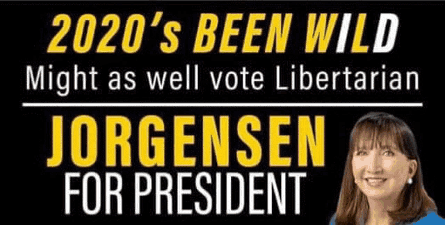 a woman is smiling in front of a sign that says 2020 's been wild might as well vote libertarian jorgensen for president