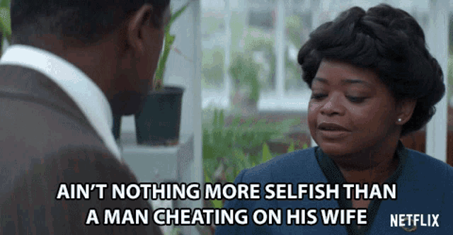 Aint Nothing More Selfish Than A Man Cheating On His Wife Octavia Spencer GIF - Aint Nothing More Selfish Than A Man Cheating On His Wife Octavia Spencer Madam Cj Walker GIFs
