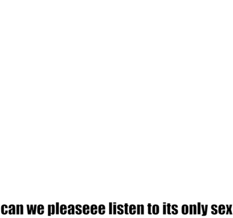 a cartoon character with a black shirt that says `` can we please listen to its only sex '' .