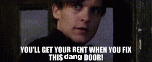 Youll Get Your Rent When You Fix This Damn Door Spiderman3 GIF - Youll Get Your Rent When You Fix This Damn Door Spiderman3 Spiderman3meme GIFs