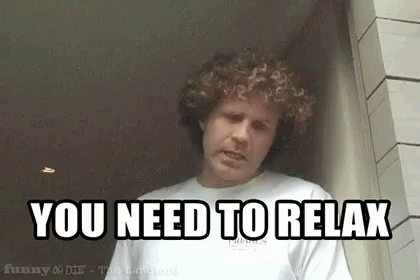 Relax Will Ferrell GIF - Relax Will Ferrell You Need To Relax GIFs
