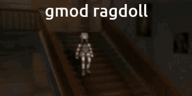 a staircase with the words " gmod ragdoll " written on it
