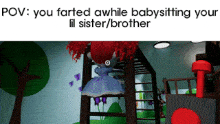 a cartoon of a girl on a ladder with the caption " you farted awhile babysitting your lil sister / brother " .