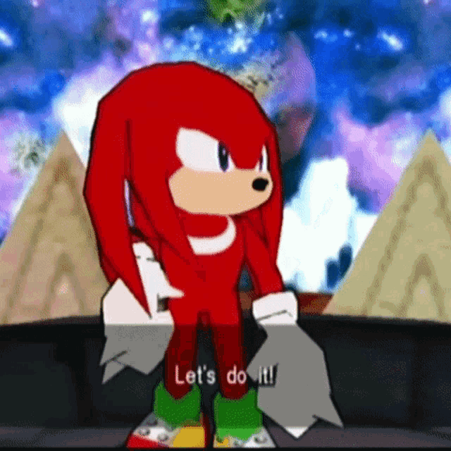 knuckles the echidna from sonic the hedgehog says let 's do it .