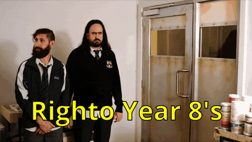 two men are standing in front of a door with the words right to year 8 's