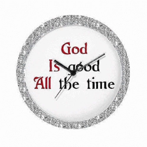 God Is Good All The Time Sparkle GIF - God Is Good All The Time Sparkle Clock GIFs