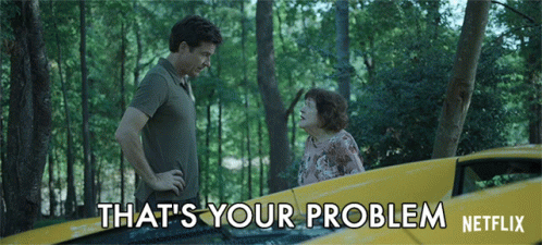 Thats Your Problem Marylouise Burke GIF - Thats Your Problem Marylouise Burke Sue Shelby GIFs