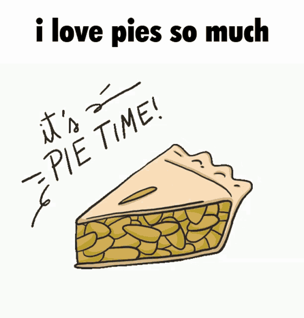 a drawing of a slice of pumpkin pie with whipped cream and the words " i love pies so much " above it