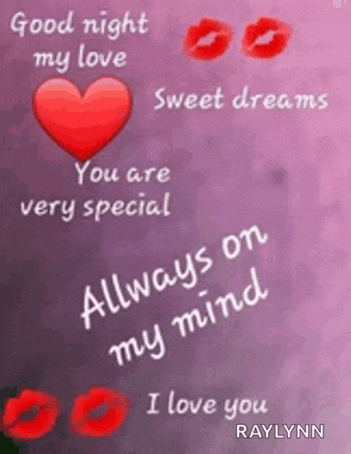 good night my love you are very special always on my mind i love you by raylynn