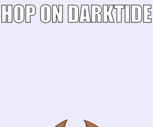 Darktide Hop On Darktide GIF - Darktide Hop On Darktide Hop On GIFs