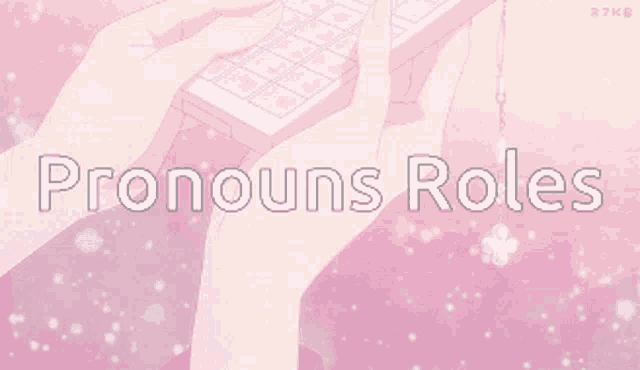 a pink background with pronouns roles written on it