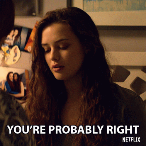 Youre Probably Right Youre Right GIF - Youre Probably Right Youre Right Admit GIFs