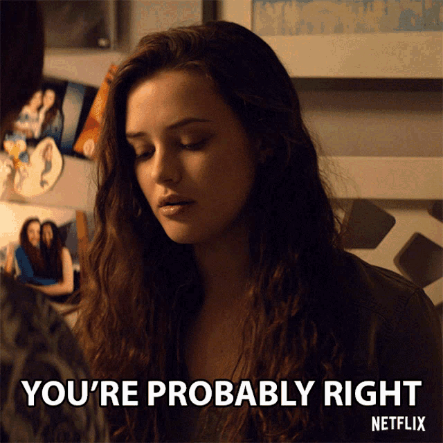 a picture of a woman with the words you 're probably right netflix