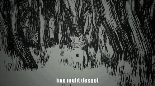 a black and white drawing of a cat in the woods with the words five night despot below it