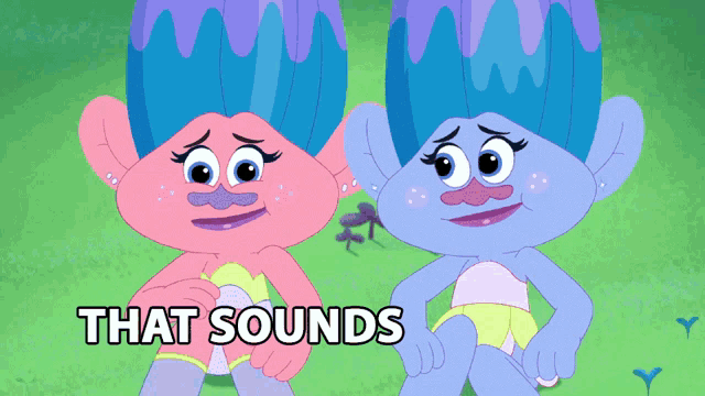 two trolls standing next to each other with the words that sounds terrific
