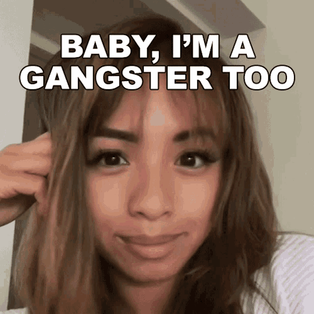 Shannon Taruc Baby Im A Gangster Too GIF - Shannon Taruc Baby Im A Gangster Too GIFs