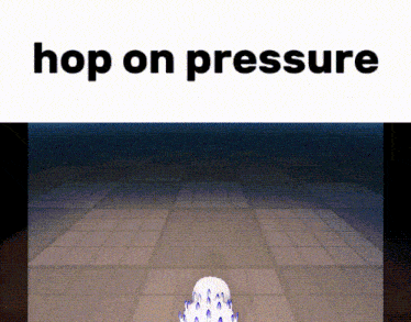 a screenshot of a video game with the words " hop on pressure " at the top