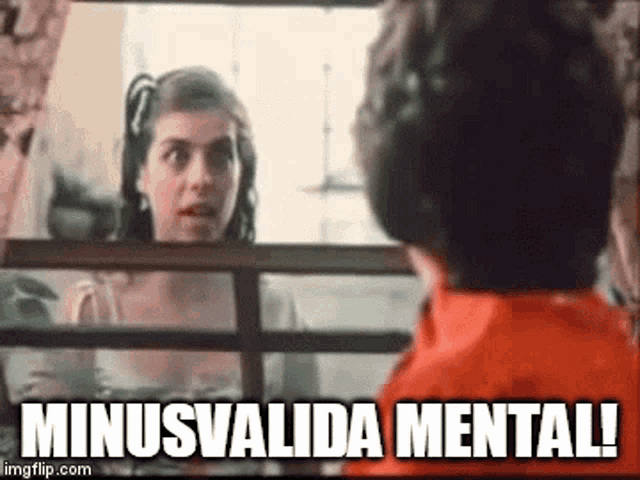 a man and a woman are looking at each other through a window and the woman says minusvalida mental !