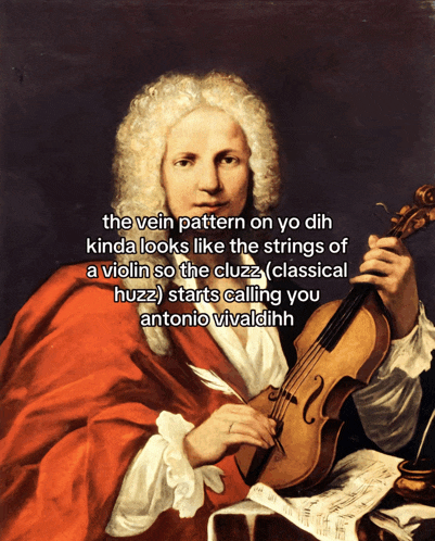 a painting of a man holding a violin with a caption that says the vein pattern on yo dih