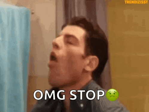 a man is yawning and says omg stop