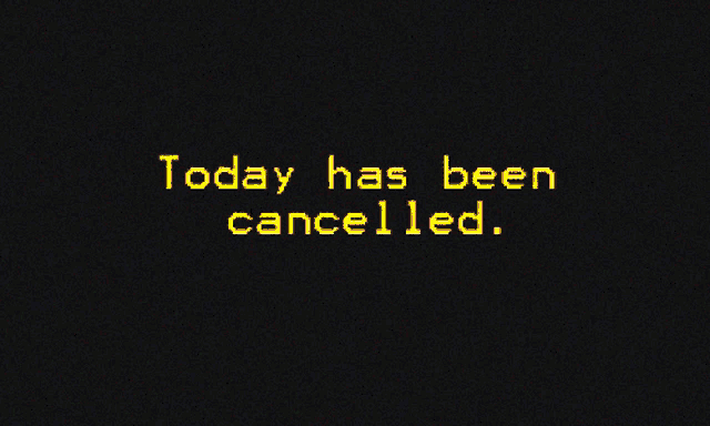a screen that says today has been canceled on it