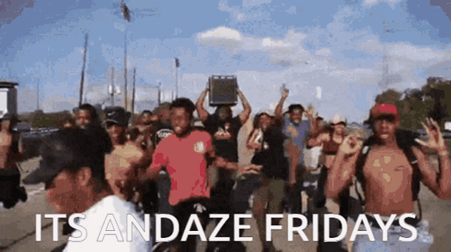 Andaze Andaze Fridays GIF - Andaze Andaze Fridays When Its Andaze Fridays GIFs