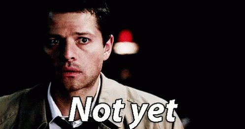 Not Yet GIF - Not Yet Supernatural GIFs