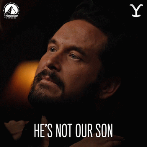 Hes Not Our Son Rip Wheeler GIF - Hes Not Our Son Rip Wheeler Cole Hauser GIFs