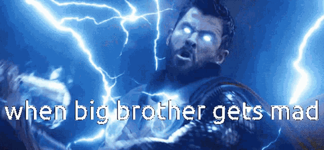 a man is surrounded by lightning with the words when big brother gets mad below him