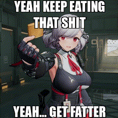 a meme of a girl holding a piece of food with the words yeah keep eating that shit yeah get fattier