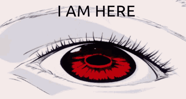 a drawing of a person 's eye with the words i am here below it