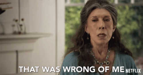 That Was Wrong Of Me Grace And Frankie GIF - That Was Wrong Of Me Grace And Frankie Season1 GIFs