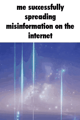 a meme about spreading misinformation on the internet .