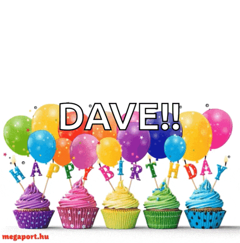 a birthday card with cupcakes and balloons that says dave