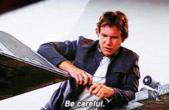 Han Solo Says Be Careful So Be Careful GIF - Be Careful Han Solo Star Wars GIFs