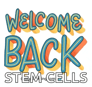a poster that says welcome back stem cells on it