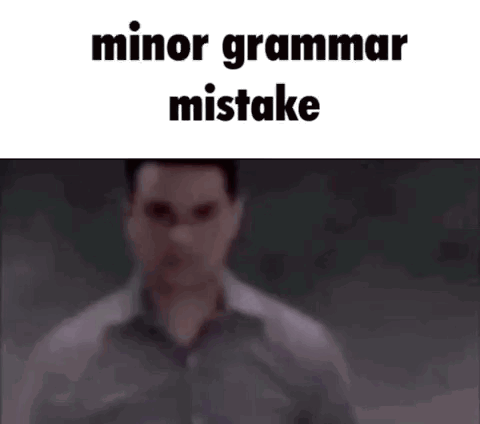 Minor Grammar Mistake GIF - Minor Grammar Mistake GIFs