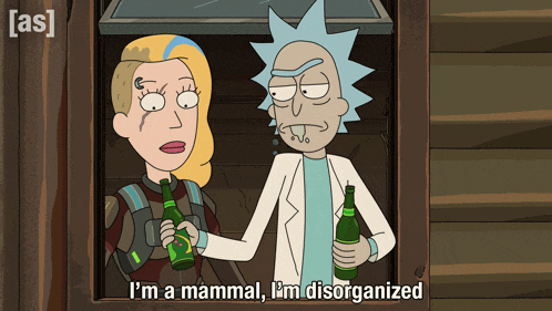 a cartoon of rick and morty saying i 'm a mammal and i 'm disorganized