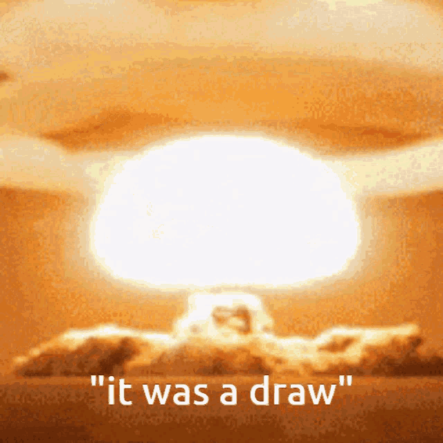a picture of an explosion with the words " it was a draw "
