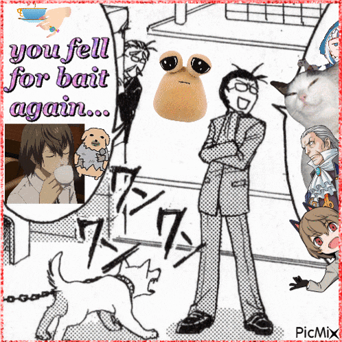 a black and white drawing of a man and a cat with the words you fell for bait again written on it