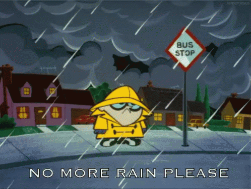 No More Rain Please GIF - No Rain No More Rain Please No More Rain GIFs