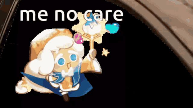 a picture of a cookie with the words me no care