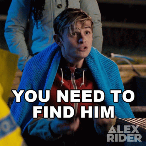 You Need To Find Him Alex Rider GIF - You Need To Find Him Alex Rider You Have To Find Him GIFs