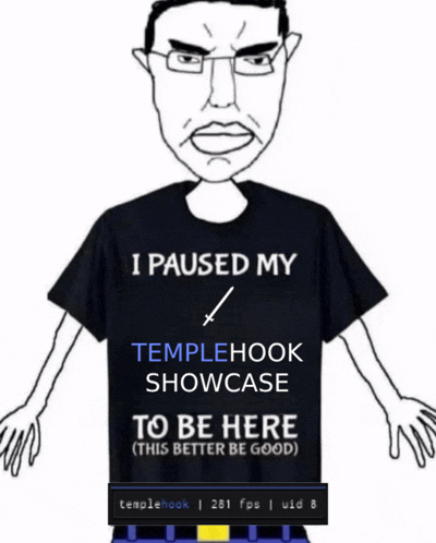 a man wearing a black shirt that says i paused my templehook showcase to be here this better be good